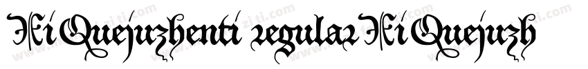 XiQuejuzhenti regularXiQuejuzhenti字体转换